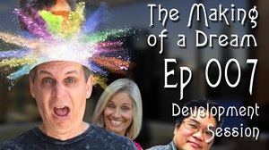 ‘The Making of a Dream’ Episode 7: The First Development Session