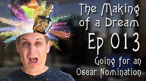 ‘The Making of a Dream’ Episode 13: Going for an Oscar Nomination