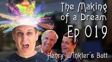 ‘The Making of a Dream’ Episode 19: Henry Winkler’s Butt