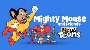 MeTV Toons Announces Return of ‘Mighty Mouse’